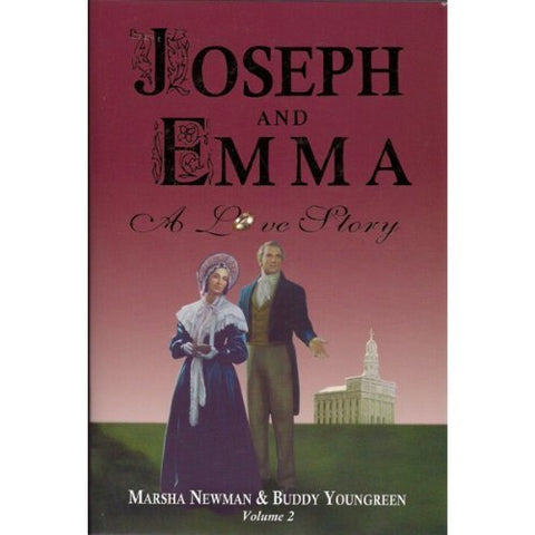 Joseph and Emma: A Love Story (Volume II , 2) [Hardcover] Marsha Newman and Budd
