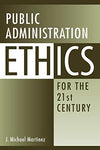 Public Administration Ethics for the 21st Century [Paperback] Martinez, J. Micha