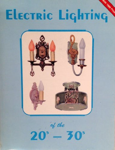 Electric Lighting of the 20s-30s with 1991 prices [Paperback] James Edward Black