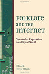 Folklore and the Internet: Vernacular Expression in a Digital World [Paperback]