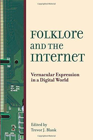 Folklore and the Internet: Vernacular Expression in a Digital World [Paperback]