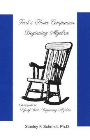 Fred's Home Companion--Beginnning Algebra [Hardcover] Stanley F. Schmidt