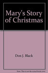 Mary's Story of Christmas [Paperback] don-j-black