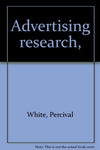 Advertising Research [Hardcover] Percival White