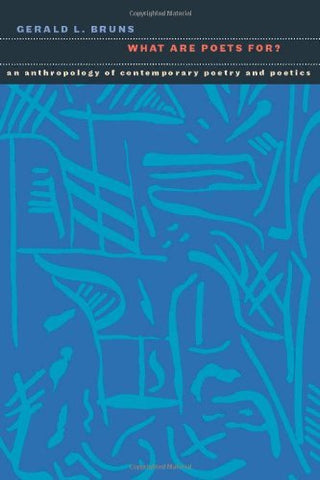 What Are Poets For?: An Anthropology of Contemporary Poetry and Poetics (Contemp