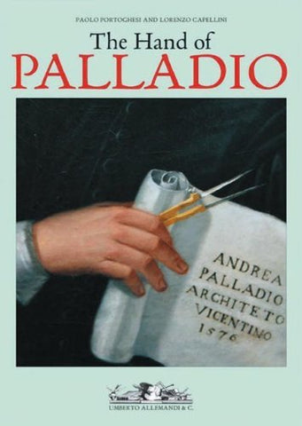 The Hand of Palladio Capellini, Lorenzo and Portoghesi, Paolo