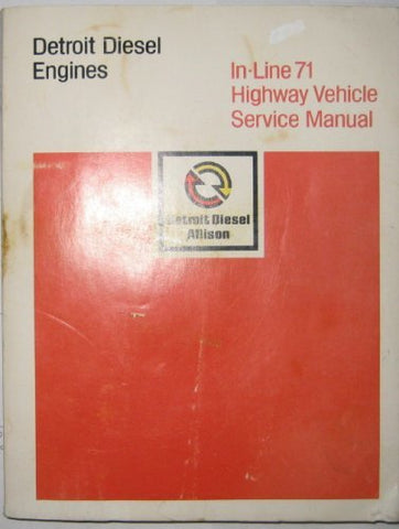 Detroit Diesel Engines In-Line 71 (Highway Vehicle Service Manual) [Paperback] U