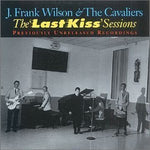 Last Kiss Sessions [Audio CD] Wilson, J. Frank