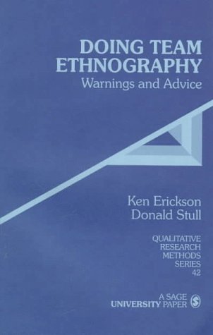 Doing Team Ethnography: Warnings and Advice (Qualitative Research Methods) [Pape