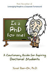 Is a PhD for Me? Life in the Ivory Tower: A Cautionary Guide for Aspiring Doctor