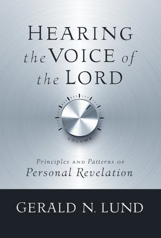 Hearing the Voice of the Lord Gerald N Lund