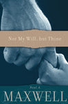 Not My Will, but Thine [Paperback] Neal A Maxwell