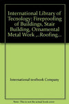 International Library of Tecnology: Fireproofing of Buildings, Stair Building, O