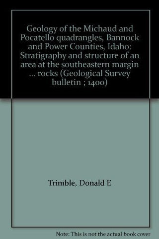 Geology of the Michaud and Pocatello quadrangles, Bannock and Power Counties, Id