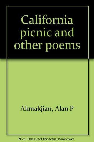 California Picnic and Other Poems Akmakjian, Alan P