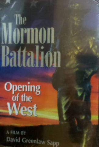 The Mormon Battalion: Opening of the West [DVD]