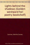 Lights behind the shadows (Golden westward ho! poetry bookshelf) [Hardcover] Coc