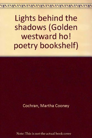 Lights behind the shadows (Golden westward ho! poetry bookshelf) [Hardcover] Coc