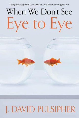 When We Don't See Eye to Eye Book on CD [Audio CD] J. David Pulsipher