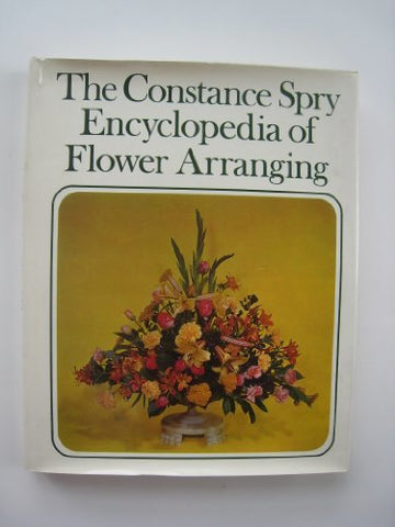 Constance Spry's encyclopedia of flower arranging and indoor plant decoration Co
