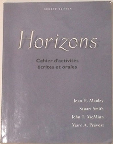 Horizons Cahier d'activites ecrites et orales Manley, Joan H.; Smith, Stuart; Mc