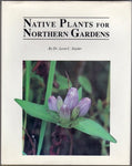 Native Plants for Northern Gardens Snyder, Leon