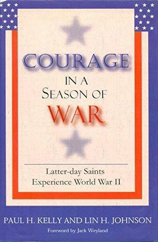 Courage in a Season of War (Latter-day Saints Experience World War II) [Hardcove