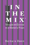 In the Mix: Struggle and Survival in a Women's Prison (Suny Series in Women, Cri