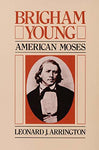 Brigham Young: American Moses [Paperback] Arrington, Leonard J.