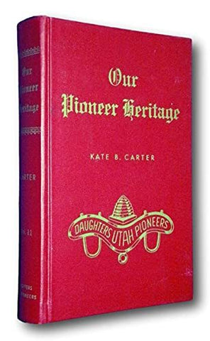 Rare SIGNED Our Pioneer Heritage V. 11 Kate B. Carter Daughters Utah Pioneers Mo