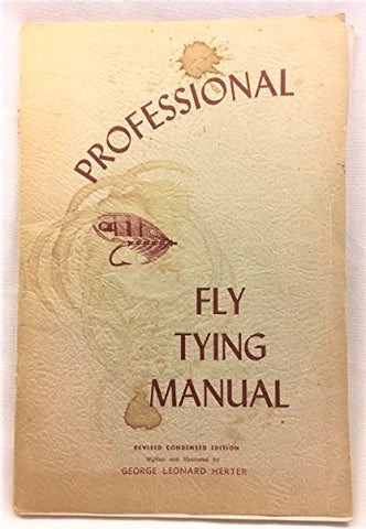 Professional Fly Tying And Spinning Lure Making Manual-Revised Condensed Edition