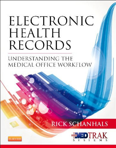 Electronic Health Records: Understanding the Medical Office Workflow Schanhals B