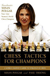 Chess Tactics for Champions: A step-by-step guide to using tactics and combinati