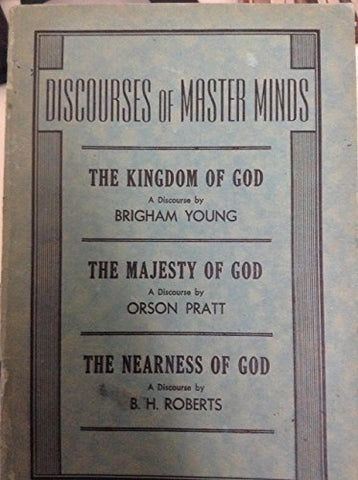 Discourses of Master Minds: The Kingdom of God by Brigham Young; The Majesty of