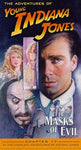 Adventures of Young Indiana Jones, Chapter 17 - Masks of Evil [VHS] [VHS Tape]