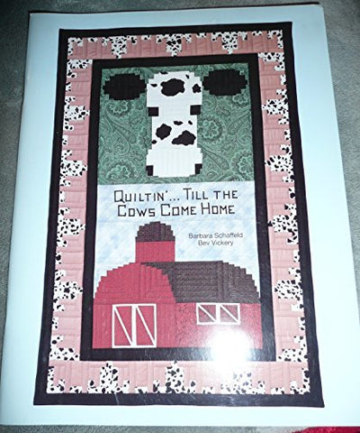 Quiltin' till the cows come home [Unknown Binding] unknown author