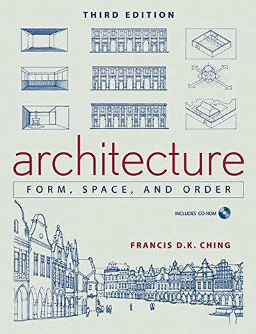 Architecture: Form, Space, and Order Ching, Francis D. K.