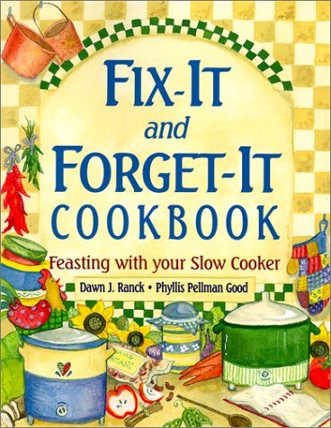 Fix-It & Forget-It Cookbook (Fix-it and Forget-it) Dawn J. Ranck and Phyllis Pel