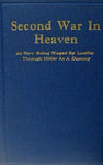 The Second War in Heaven: As Now Being Waged by Lucifer Through Hitler as a Dumm