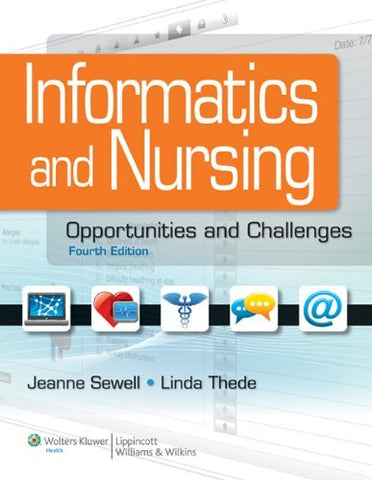 Informatics and Nursing: Opportunities and Challenges Sewell, Jeanne, R. N.; The
