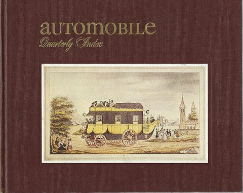 AUTOMOBILE QUARTERLY INDEX VOLUMES 9, 10, 11, 12 [Unknown Binding] Automobile