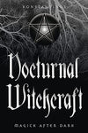 Nocturnal Witchcraft: Magick After Dark [Paperback] Konstantinos