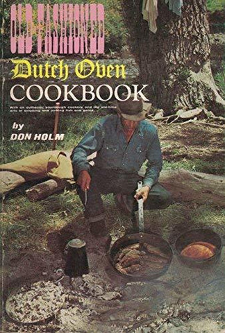 Old-Fashioned Dutch Oven Cookbook [Paperback] Holm, Don