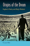 Origins of the Dream: Hughes's Poetry and King's Rhetoric [Paperback] Miller, W.