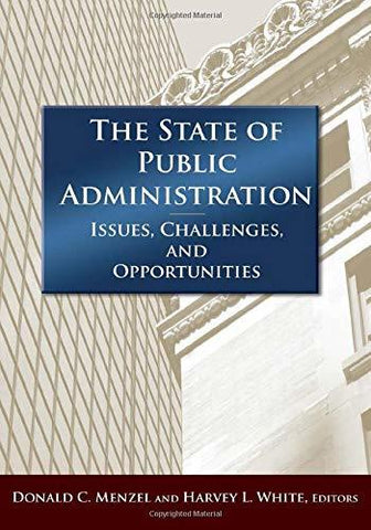 The State of Public Administration [Paperback] Menzel, Donald C. and White, Jay
