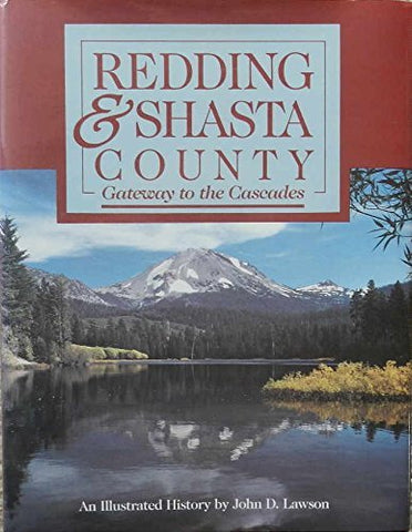 Redding & Shasta County: Gateway to the Cascades : an illustrated history Lawson