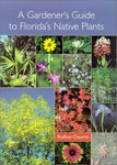 A Gardener's Guide to Florida's Native Plants Osorio, Rufino