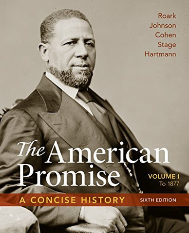 The American Promise: A Concise History, Volume 1: To 1877 [Paperback] Roark, Ja