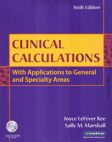 Clinical Calculations: With Applications to General and Specialty Areas Joyce Le