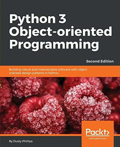 Python 3 Object-oriented Programming: Unleash the Power of Python 3 Objects [Pap